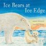 Robert Burleigh: Ice Bears at Ice Edge, Buch
