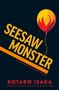 Kotaro Isaka: Seesaw Monster, Buch