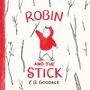 „ROBIN AND THE STICK, E.B. Goodale“. Illustration: Kind im roten Hoodie hebt einen Stock in einem stilisierten Wald.