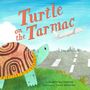 "Turtle on the Tarmac" von Annette Bay Pimentel. Eine Illustration zeigt eine Schildkröte auf einem Rollfeld mit einem Flugzeug., Buch