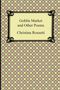 Christina Georgina Rossetti: Goblin Market and Other Poems, Buch