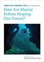 James Bellingham: How Are Marine Robots Shaping Our Future?, Buch, Buch