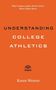 Oben steht: "What Campus Leaders Need to Know About College Sports". Groß in der Mitte: "Understanding College Athletics". Unten: "Karen Weaver". Auf orangefarbenem Hintergrund befindet sich ein kleines Baum-Logo., Buch