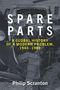 Text: "SPARE PARTS: A GLOBAL HISTORY OF A MODERN PROBLEM, 1940–1980" von Philip Scranton. Hintergrund: Verbeulte Autoteile., Buch