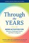 "Through the Years: More Activities for Memory-Challenged Adults and Their Caregivers" von Cynthia R. Green, PhD. Horizontale Farbstreifen.