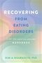 "Recovering from Eating Disorders: A DBT and Creative Healing Workbook" von Kim A. Guarascio, PhD. Pastellfarbener Hintergrund.