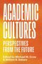 ACADEMIC CULTURES, PERSPECTIVES FROM THE FUTURE, Edited by Michael M. Crow & William B. Dabars; weißer Text auf orangefarbener Fläche., Buch