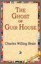 Charles Willing Beale: The Ghost of Guir House, Buch