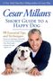 Cesar Millan: Cesar Millan's Short Guide to a Happy Dog, Buch