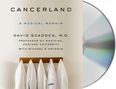 David Scadden: Cancerland: A Medical Memoir, CD