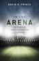 David E Prince: In the Arena, Buch