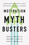 Wendy S Grolnick: Motivation Myth Busters, Buch