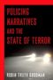 Robin Truth Goodman: Policing Narratives and the State of Terror, Buch
