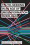 Truth-Seeking in an Age of (Mis)Information Overload, Buch