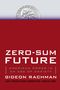 Gideon Rachman: Zero-Sum Future, Buch