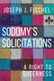 Joseph J Fischel: Sodomy's Solicitations, Buch