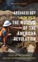 Rebecca Yamin: Archaeology at the Site of the Museum of the American Revolution: A Tale of Two Taverns and the Growth of Philadelphia, Buch