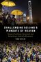 Ming-Sho Ho: Challenging Beijing's Mandate of Heaven: Taiwan's Sunflower Movement and Hong Kong's Umbrella Movement, Buch