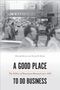 Roger Biles: A Good Place to Do Business, Buch