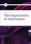 „The Organization of Information“. Autor: Daniel N. Joudrey. Abstrakte violett und pink geschwungene Linienmuster., Buch
