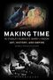 Maria Pramaggiore (National University of Ireland at Maynooth): Making Time in Stanley Kubrick's Barry Lyndon, Buch