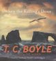 T. C. Boyle: When the Killing's Done, CD