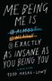 Todd Hasak-Lowy: Me Being Me Is Exactly as Insane as You Being You, Buch