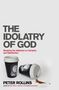 Peter Rollins: The Idolatry of God, Buch