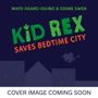 "Mayo Agard-Olubo & Diane Ewen. KID REX SAVES BEDTIME CITY. Cover Image Coming Soon. Silhouette eines fliegenden Kindes.", Buch