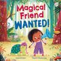 "Magical Friend Wanted!" steht groß oben. Darunter: Kate Bolden, illustriert von Sayani Mukherjee., Buch