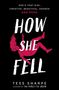 Oben steht "Tess Sharpe". In der Mitte "How She Fell". Unten "Coming soon...". Dunkelblauer Hintergrund mit Sprenkeln.
