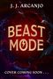 Titel: "BEAST MODE". Autor: "J. J. Arcanjo". Hinweis: "COVER COMING SOON...". Hintergrund: Rote und blaue Blitze., Buch