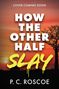 Text: "Cover Coming Soon, How the Other Half Slay, P. C. Roscoe." Sonnenuntergang hinter einem Baum., Buch