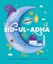 „Celebrate! EID-UL-ADHA“, unter einem großen Mond mit Moschee, Blumen, einer Laterne und einem Widder.