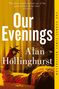 Alan Hollinghurst: Our Evenings, Buch