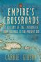 Carrie Gibson: Empire's Crossroads, Buch