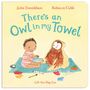 Julia Donaldson: There's an Owl in My Towel, Buch