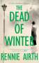 Rennie Airth: The Dead of Winter, Buch