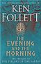 Ken Follett: The Evening and the Morning, Buch