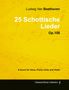 Ludwig van Beethoven: Ludwig Van Beethoven - 25 Schottische Lieder - Op.108 - A Score for Voice, Piano, Cello and Violin, Buch, Buch