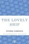 Storm Jameson: The Lovely Ship, Buch
