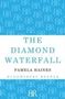 Pamela Haines: The Diamond Waterfall, Buch