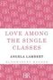 Angela Lambert: Love Among the Single Classes, Buch
