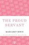 Margaret Irwin: The Proud Servant, Buch