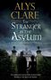 Alys Clare: The Stranger in the Asylum, Buch
