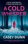 Casey Dunn: A Cold Whisper, Buch