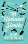 "Disposing of a body is as easy as A B C. The Alphabet Sleuths. Laura Jensen Walker." Illustration: Messer, Brille, Lupe., Buch