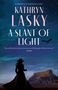 Kathryn Lasky: A Slant of Light, Buch