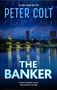 "THE BANKER" von Peter Colt. Eine Stadtansicht bei Nacht im Regen mit beleuchteten Gebäuden und einer Brücke., Buch