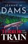 "Terror on the Train" von Jeanne M. Dams. Ein Zug fährt neben einem Fluss vor einem bewaldeten Hintergrund., Buch